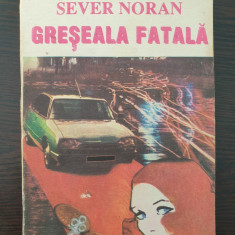 GRESEALA FATALA - Sever Noran