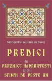 Predici la Praznice Imparatesti si la Sfinti de peste an - Mitropolit Antonie de Suroj, Mitropolitul Antonie de Suroj