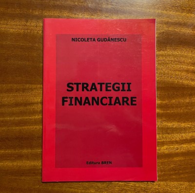 Nicoleta Gudanescu - Strategii Financiare (Ca noua!) foto