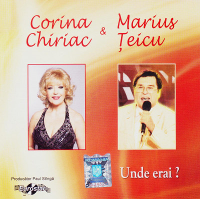 CD Pop: Corina Chiriac &amp;amp; Marius Țeicu &amp;ndash; Unde erai ? ( stare foarte buna ) foto
