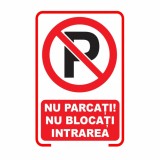 Indicator parcare &bdquo;Nu parcați! Nu blocați intrarea&rdquo;