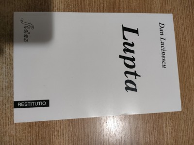 Dan Lucinescu - Lupta (Editura Fides, 1997) foto