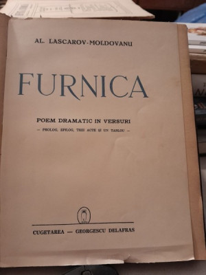 Al. Lascarov-Moldovanu - Furnica, poem dramatic in versuri foto