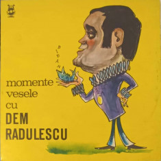 Disc vinil, LP. MOMENTE VESELE CU DEM RADUMESCU-DEM RADULESCU