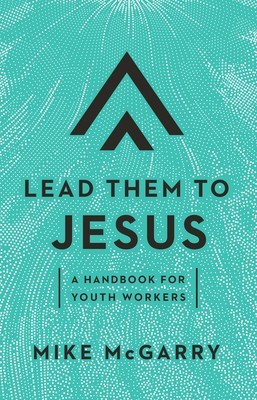 Lead Them to Jesus: A Handbook for Youth Workers foto
