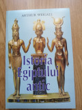 Arthur Weigall - Istoria Egiptului antic - Editura: Artemis : 1998