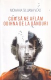 Monahia Siluana Vlad - Cum sa ne aflam odihna de la ganduri