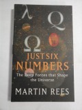 JUST SIX NUMBERS The Deep Forces that Shape the Universe - Martin REES