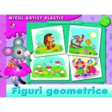 Figuri geometrice. Activități pentru copii de la 3 la 5 ani. Micul artist plastic