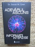 ADEVARUL ASCUNS * INFORMATII INTERZISE - Dr. Steven M. Greer