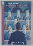 LUMEA DE IERI , AMINTIRILE UNUI EUROPEAN de STEFAN ZWEIG , 2016 *TEXT IN LIMBA GERMANA