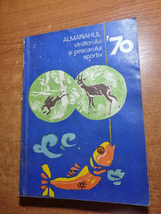 almanahul vanatorului si pescarului sportiv - din anul 1970