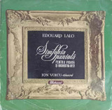 Disc vinil, LP. Simfonia Spaniola Pentru Viora si Orchestra Op.21-Edouard Lalo, Vioar&amp;#259; Ion Voicu