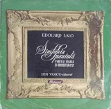 Disc vinil, LP. Simfonia Spaniola Pentru Viora si Orchestra Op.21-Edouard Lalo, Vioar&amp;#259; Ion Voicu-243440, Electrecord