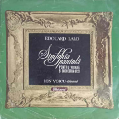 Disc vinil, LP. Simfonia Spaniola Pentru Viora si Orchestra Op.21-Edouard Lalo, Vioar&#259; Ion Voicu