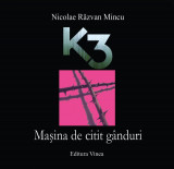 Nicolae Razvan Mincu, K3 Masina de citit ganduri