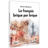 Le francais brique par brique - Adrian Barbieru