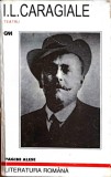 Teatru - Ion Luca Caragiale - Editura 100+1 Gramar, 1999, 291 pagini, Paperback