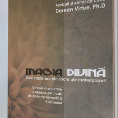 Magia Divină - Cele şapte secrete sacre ale materializării DOREEN VIRTUE