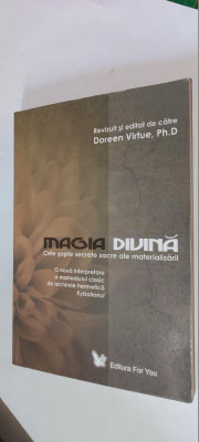 Magia Divină - Cele şapte secrete sacre ale materializării DOREEN VIRTUE foto