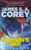 James S. A. Corey - Caliban&#039;s War. Book two of the expanse