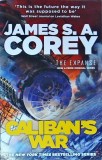 James S. A. Corey - Caliban&#039;s War. Book two of the expanse