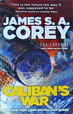 James S. A. Corey - Caliban&amp;#039;s War. Book two of the expanse foto