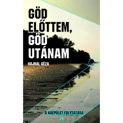 G&amp;ouml;d előttem, G&amp;ouml;d ut&amp;aacute;nam - Hajnal G&amp;eacute;za foto