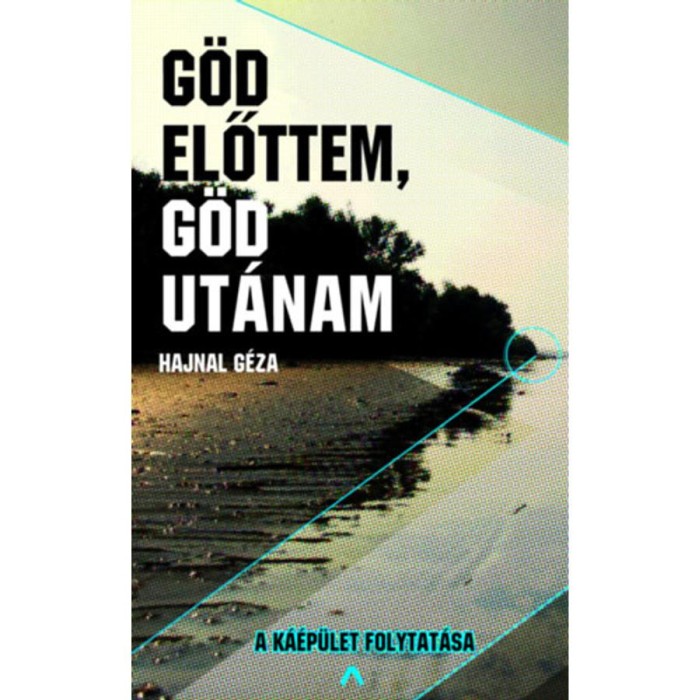 G&ouml;d előttem, G&ouml;d ut&aacute;nam - Hajnal G&eacute;za