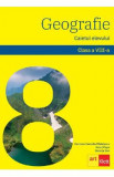 Geografie - Clasa 8 - Caietul elevului - Carmen Camelia Radulescu, Ionut Popa