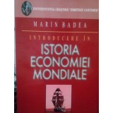 Marin Badea - Introducere in istoria economiei mondiale (Editia: 2005)