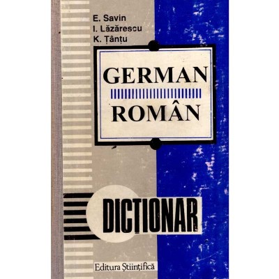 E. Savin, I. Lazarescu, K. Tantu - Dictionar german-roman - 137540 foto