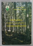 PROTEJAREA SI DEZVOLTAREA DURABILA A PADURILOR ROMANIE , sub redactia VICTOR GIURGIU , 1995 , DEDICATIE *