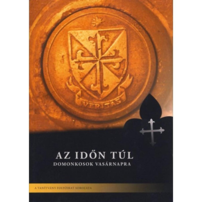 Az időn t&uacute;l - Domonkosok vas&aacute;rnapra