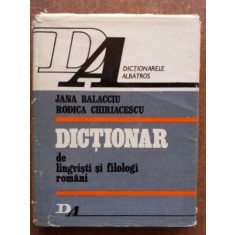 Dictionar de lingvisti si filologi romani- Jana Balacciu, Rodica Chiriacescu