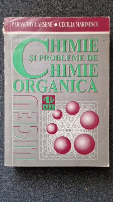 CHIMIE SI PROBLEME DE CHIMIE ORGANICA - Arsene, Marinescu foto