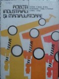 ROBOTI INDUSTRIALI SI MANIPULATOARE-D. DRIMER, A. OPREAN, AL. DORIN SI COLAB.-231690