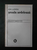 ION LUNGU - SCOALA ARDELEANA * MOMENTE SI SINTEZE