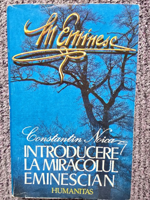 Introducere la miracolul eminescian - Constantin Noica, 382 pagini, stare buna