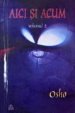 Aici si acum, vol. 2 - Osho (putin uzata, cateva sublinieri)