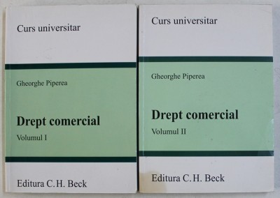 DREPT COMERCIAL VOL. I - II de GH. PIPEREA , 2008 *PREZINTA SUBLINIERI IN TEXT foto