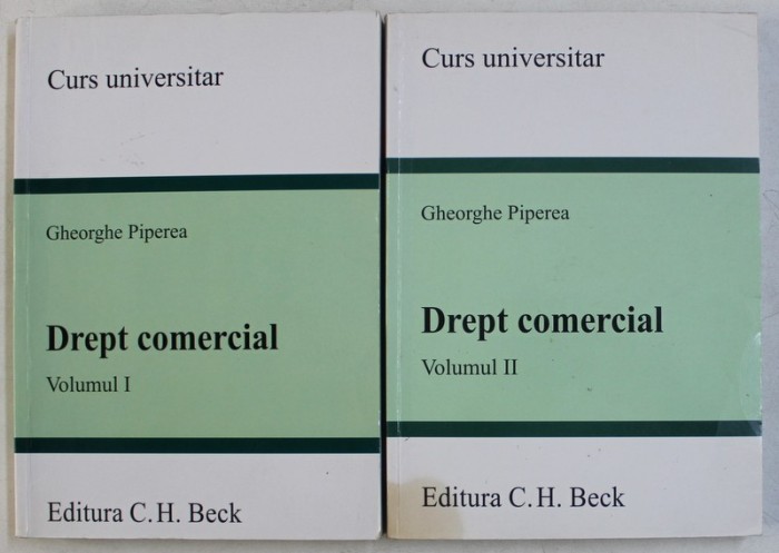 DREPT COMERCIAL VOL. I - II de GH. PIPEREA , 2008 *PREZINTA SUBLINIERI IN TEXT