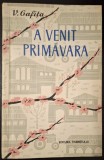 A venit primavara - Viniciu Gafita, Editura Tineretului, 1961