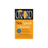 The Oxford New Spanish Dictionary: Spanish-English/English-Spanish; Espanol-Ingles/Ingles-Espanol