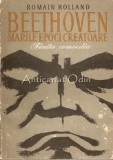 Cumpara ieftin Beethoven. Marile Epoci Creatoare - Romain Rolland, 1967, Muzicala, Biografie, Carte in Romana