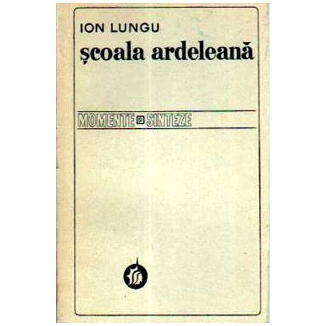 Ion Lungu - Școala ardeleana - 105612