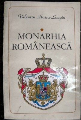 MONARHIA ROMANEASCA de VALENTIN HOSSU-LONGIN 1994 foto