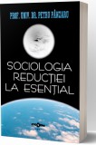 Sociologia reductiei la esential | dr Petru Panzaru