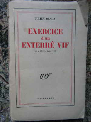 EXERCICE D&amp;#039;UN ENTERRE VIF - JUIN 1940 - AOUT 1944) Julien Benda foto