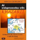 Al treisprezecelea trib : Khazarii - Mircea Georgescu